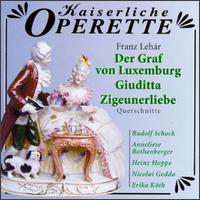 Der Graf von Luxembourg/Giuditta/Zigeunerliebe von Various Artists