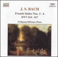 Bach: French Suites Nos. 3-6, BWV 814-817 von Wolfgang Rubsam