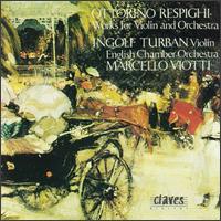 Respighi: Music for Violin and Orchestra von Marcello Viotti
