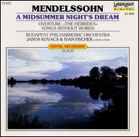 Mendelssohn: A Midsummer Night's Dream; Hebrides Overture; Songs Without Words von Various Artists