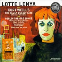 Lotte Lenya Sings Kurt Weill's The Seven Deadly Sins & Berlin Theater Songs von Lotte Lenya