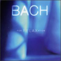 Bach for Relaxation von Various Artists