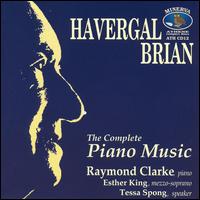 Havergal Brian: The Complete Piano Music von Raymond Clarke