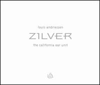 Louis Andriessen: Zilver von California EAR Unit