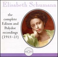 Elisabeth Schumann: Complete Edison & Polydor Recordings (1915-23) von Elisabeth Schumann
