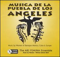 Musica de la Pueblas de Los Angeles von Ars Femina Ensemble