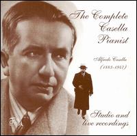 The Complete Casella Pianist: Studio & JLive Recordings von Alfredo Casella