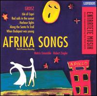 Grosz: Afrika Songs; Isle of Capri von Various Artists