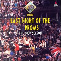 Last Night of the Proms: The 100th Season von Various Artists