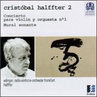 Halffter: Concierto For Violin And Orchestra/Mural Sonate von Cristobal Halffter