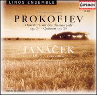 Prokofiev: Ouverture sur des Thèmes juifs, Op. 34; Quintett, Op. 39; Janácek: Mladi; Concertino von Linos-Ensemble