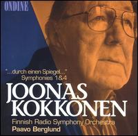 Joonas Kokkonen: "...durch einen Spiegel..."; Symphonies Nos. 1 & 4 von Paavo Berglund