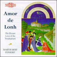 Amor de Lonh: The Distant Love of the Troubadours von Martin Best