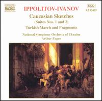 Ippolitov-Ivanov: Caucasian Sketches; Turkish March and Fragments von Various Artists
