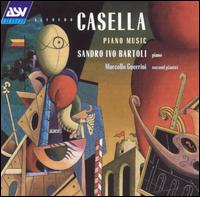 Alfredo Casella: Piano Music von Sandro Ivo Bartoli
