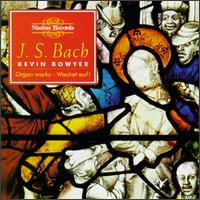 Bach: The Works for Organ, Vol. 8 von Kevin Bowyer