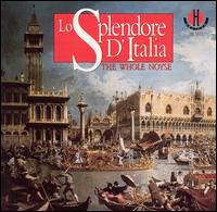 Lo Splendore D'Italia von Whole Noyse ensemble