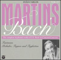 Bach: Fantasias, Preludes, Fugues And Fughettas von João Carlos Martins