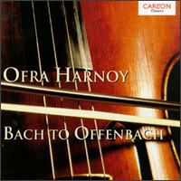 Bach To Offenbach von Ofra Harnoy