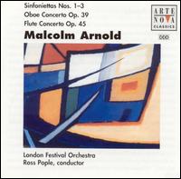 Arnold: Sinfoniettas Nos. 1-3: Oboe Concerto, Op. 39; Flute Concerto, Op. 45 von Ross Pople