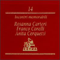 Incontri memorabili, Vol. 14: Rosanna Carteri, Franco Corelli & Anita Cerquitti von Various Artists