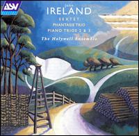 John Ireland: Sextet; Phantasie Trio; Piano Trios 2 & 3 von Holywell Ensemble