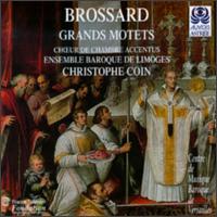 Brossard: Grand Motets von Christophe Coin