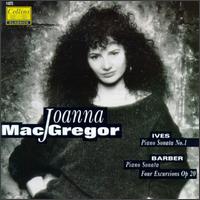 Ives: Sonata No.1/Barber: Sonata, Op.26/Excursions, Op.20 von Joanna MacGregor