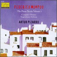Mompou: The Piano Works, Vol. 1 von Artur Pizarro