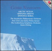 Gösta Nystroem: Arctic Ocean; Sinfonia Breve; Sinfonia Seria von Various Artists