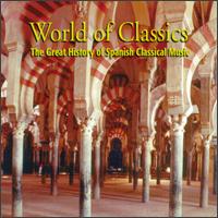 World Of Classics-The Great History Of Spanish Classical Music von Various Artists