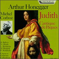 Honegger: Judith/Cantique de Pâques von Michel Corboz