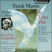 Martin: In Terra Pax/Et la Vie l'emporta von Michel Corboz