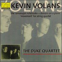 Kevin Volans: Dancers on a Plane/The Ramanujan Notebooks/'Movement" Fro String Quartet von Duke Quartet
