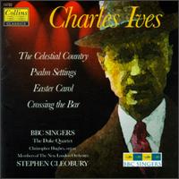 Ives: The Celestial Country/Pslam Settings/Easter Carol/Crossing the Bar von Stephen Cleobury