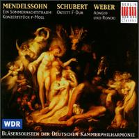 Mendelssohn: Ein Sommernachstraum/Konzertstück/Schubert: Oktett F-Dur/Weber: Adagio Und Rondo von Various Artists