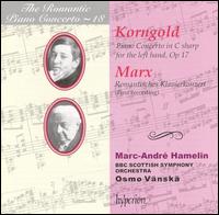 Korngold: Piano Concerto, Op. 17; Marx: Romantisches Klavierkonzert von Marc-André Hamelin