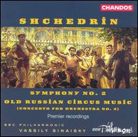 Shchedrin: Old Russian Circus Music/Symphony No.2 von Various Artists