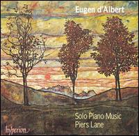 Eugen d'Albert: Solo Piano Music von Piers Lane