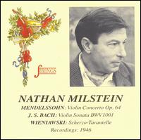 Mendelssohn, Bach, Wienieawski: Violin Works von Nathan Milstein