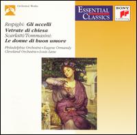 Respighi: The Birds; Church Windows; Scarlatti; Tommasini: The Good Humored Ladies von Various Artists