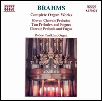 Brahms: Complete Organ Works von Robert Parkins