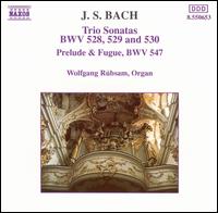 J.S. Bach: Trio Sonatas, BWV 528, 529 & 530 von Wolfgang Rubsam