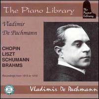 Vladimir de Pachmann plays Chopin, Liszt, Schumann, Brahms von Vladimir de Pachmann