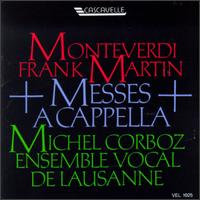 Monteverdi: Messa A 4 Voci Da Cappella/Laetaniae Della Beata Vergine/Martin: Mass For Double Choir A Cappella von Michel Corboz