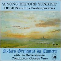 A Song Before Sunrise: Delius And His Contemporaries von Various Artists