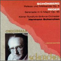 Schönberg: Pelleas Und Mélisande/Reger: Serenade in G Major, Op. 95 von Hermann Scherchen