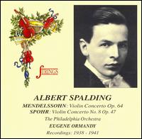 Mendelssohn: Violin Concerto, Op .64; Spohr: Violin Concerto No. 8 von Albert Spalding