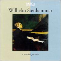 Wilhelm Stenhammar: A Musical Portrait von Various Artists