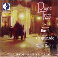Ravel, Chaminade, Saint-Saëns: Piano Trios von The Rembrandt Trio